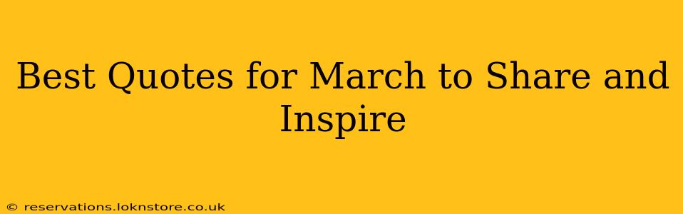 Best Quotes for March to Share and Inspire