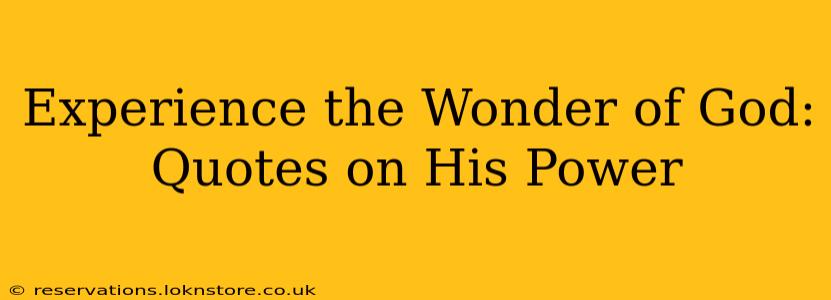 Experience the Wonder of God: Quotes on His Power