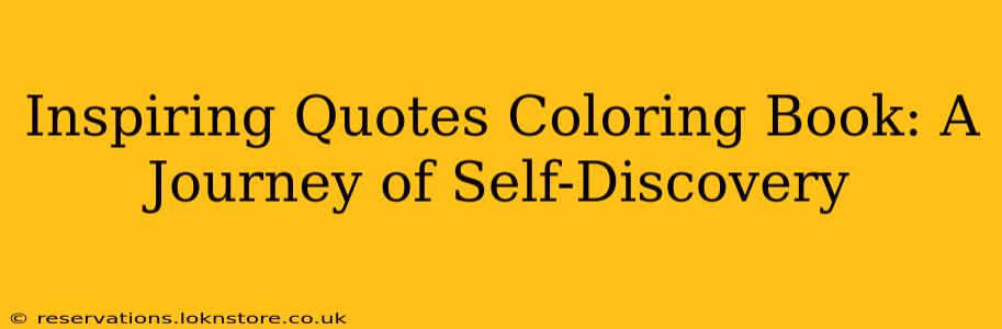 Inspiring Quotes Coloring Book: A Journey of Self-Discovery