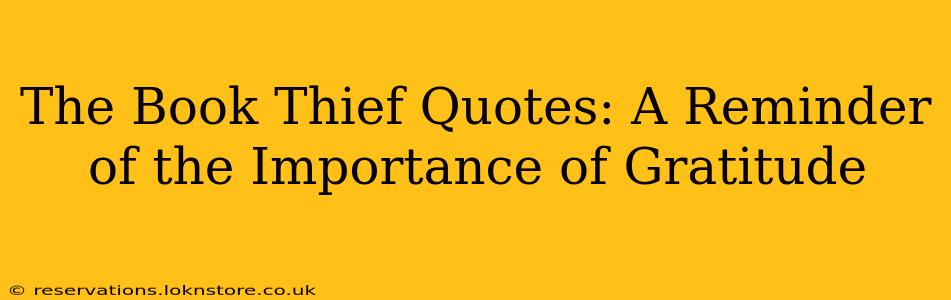 The Book Thief Quotes: A Reminder of the Importance of Gratitude