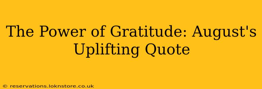 The Power of Gratitude: August's Uplifting Quote